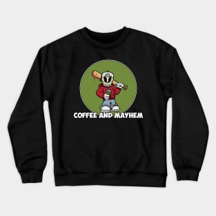 Coffee and Mayhem coffee cup green Crewneck Sweatshirt